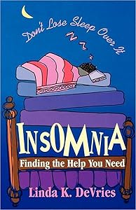 Insomnia: Finding the Help You Need by Linda K. DeVries