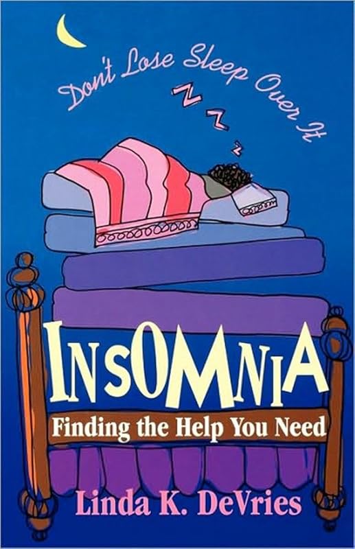 Insomnia: Finding the Help You Need by Linda K. DeVries