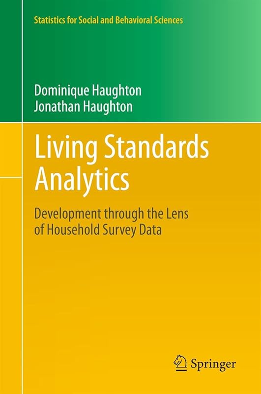 Living Standards Analytics: Development through the Lens of Household Survey Data (Statistics for Social and Behavioral Sciences) by Dominique Haughton