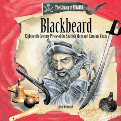 Blackbeard: Eighteenth Century Pirate of the Spanish Main and the Carolina Coast (Kid's Guide to Drawing) by Aileen Weintraub
