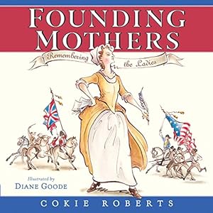 Founding Mothers: Remembering the Ladies