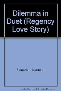 Dilemma in Duet (Regency Love Story) by Margaret Sebastian