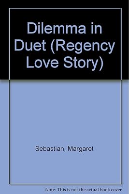 Dilemma in Duet (Regency Love Story)