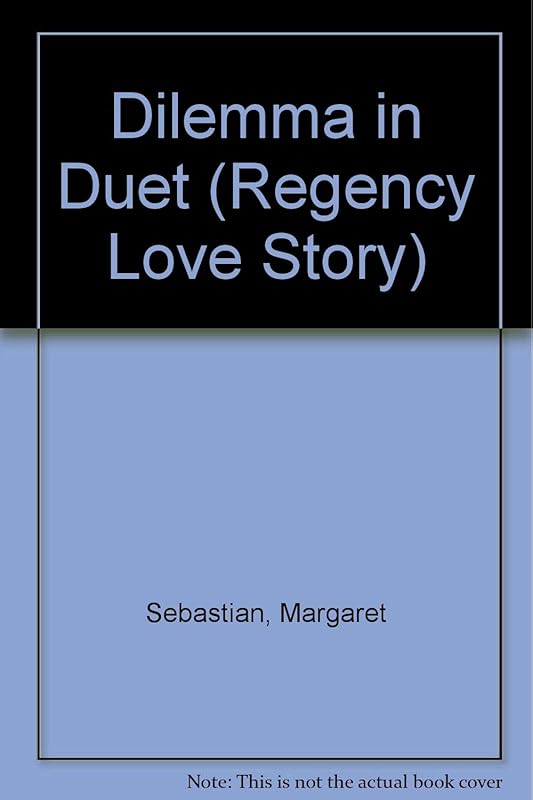 Dilemma in Duet (Regency Love Story) by Margaret Sebastian