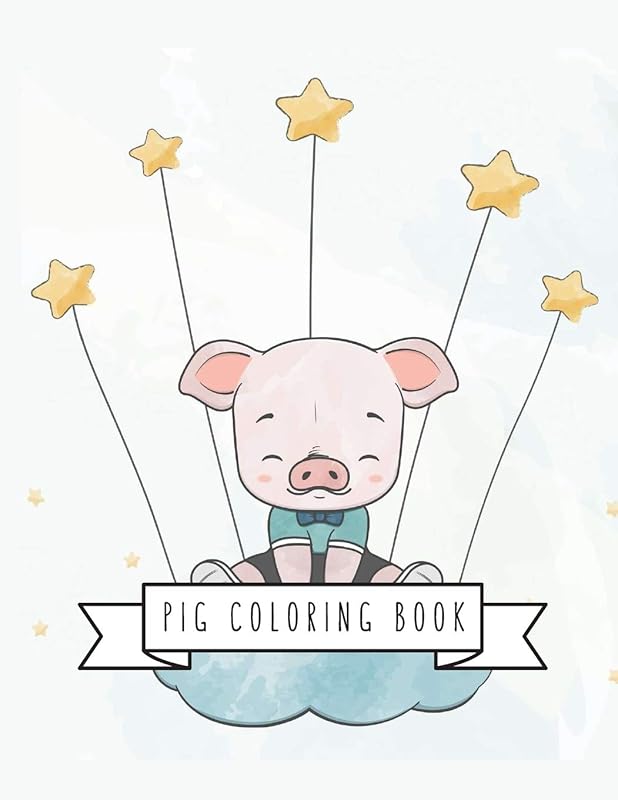 Pig Coloring Book: Pig Toy Gifts for Toddlers, Kids Ages 4-8 ,Girls 4-8, 8-12 or Adult Relaxation | Cute Easy and Relaxing Realistic Large Print Birthday Gifts by Shayne Coloring Book