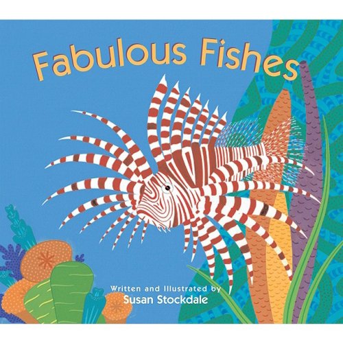 Fabulous Fishes by Susan Stockdale