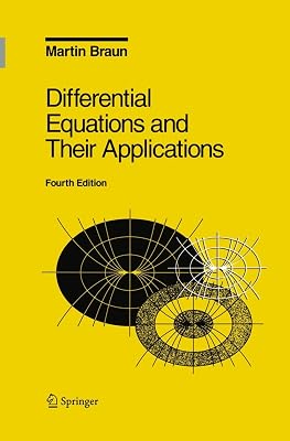 Differential Equations and Their Applications: An Introduction to Applied Mathematics (Texts in Applied Mathematics, 11)