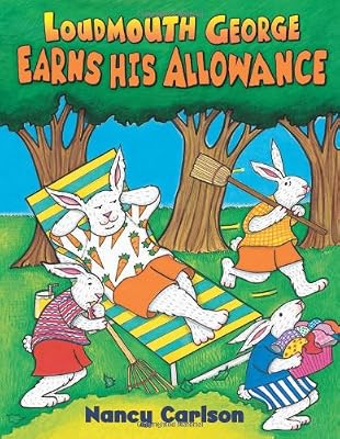 Loudmouth George Earns His Allowance (Nancy Carlson's Neighborhood)