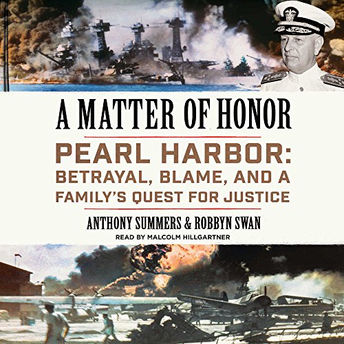 A Matter of Honor: Pearl Harbor: Betrayal, Blame, and a Family's Quest for Justice by Anthony Summers