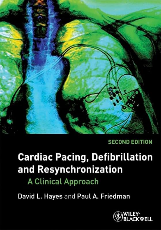 Cardiac Pacing, Defibrillation And Resynchronization: A Clinical Approach by David L. Hayes