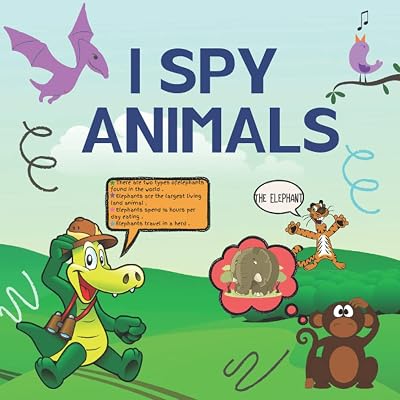 i spy animals: i spy animals.I Spy With My Little Eye Book. A Fun Guessing Game Book for Kids.Children's Interactive Picture Book.Fun learning methods.