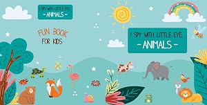 I Spy With My Little Eye - Animals:: A Fun ABC Guessing Book for Toddlers, Game for 2-4 Year Olds by Clever Libros