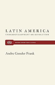 Latin America: Underdevelopment or Revolution