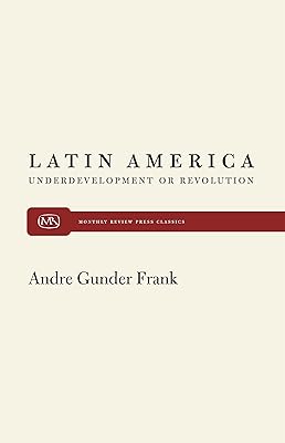 Latin America: Underdevelopment or Revolution