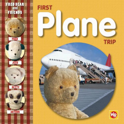 Fred Bear and Friends: First Plane Trip by Melanie Joyce
