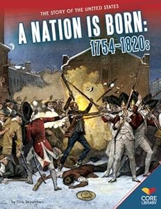 A Nation Is Born: 1754-1820s