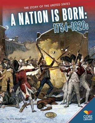 A Nation Is Born: 1754-1820s