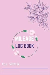 Mileage Log Book for Women: Pink Daily Business Car Mileage Log Book by PH Press