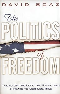 The Politics of Freedom: Taking on The Left, The Right and Threats to Our Liberties