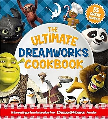 The Ultimate DreamWorks Cookbook: Featuring All Your Favorite Characters from DreamWorks Animation
