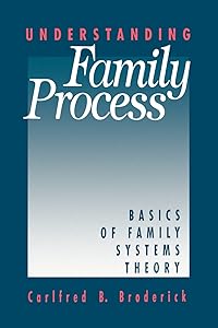 Understanding Family Process: Basics of Family Systems Theory by Carlfred B. Broderick