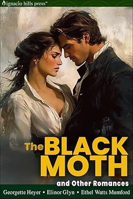 The Black Moth and Other Romances