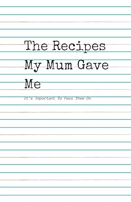 The Recipes my Mum Gave Me.: It's important to pass them on