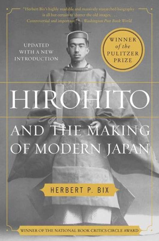 Hirohito and the Making of Modern Japan by Herbert P Bix