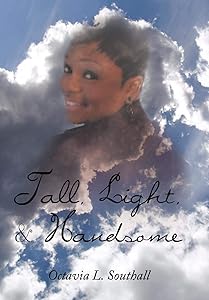Tall, Light, & Handsome by Octavia Southall