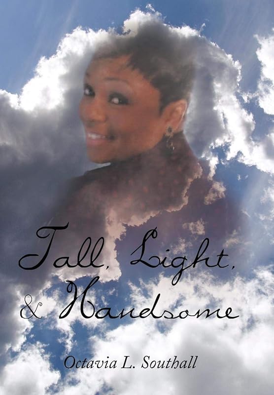 Tall, Light, & Handsome by Octavia Southall