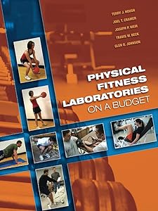 Physical Fitness Laboratories on a Budget: On A Budget by Terry J. Housh