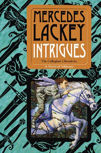 Intrigues: Book Two of the Collegium Chronicles by Mercedes Lackey