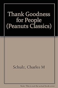 Thank Goodness for People (Peanuts Classics)