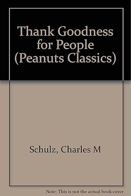 Thank Goodness for People (Peanuts Classics)