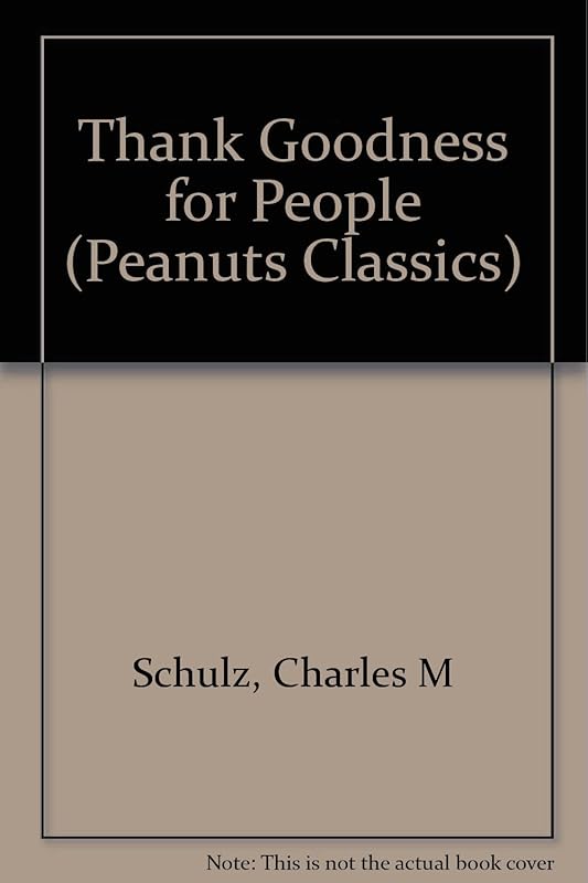 Thank Goodness for People (Peanuts Classics) by Charles M. Schulz