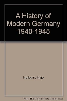 A History of Modern Germany 1940-1945
