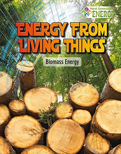 Energy from Living Things: Biomass Energy by Rachel Stuckey