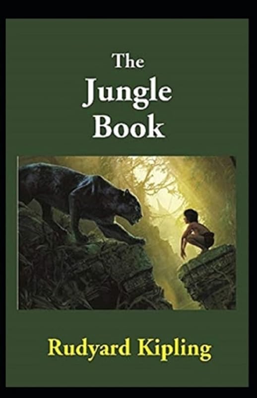 The Jungle Book by Rudyard Kipling illustrated edition by Rudyard Kipling