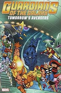 Guardians of the Galaxy: Tomorrow's Avengers - Volume 2