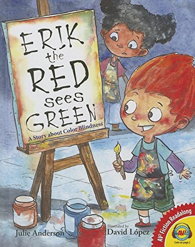 Erik the Red Sees Green: A Story about Color Blindness by Julie Anderson; David Lopez