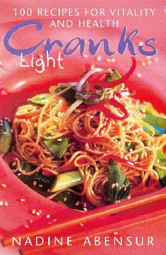 Cranks Light: 100 Recipes For Health And Vitality: 100 Recipes for Vitality and 