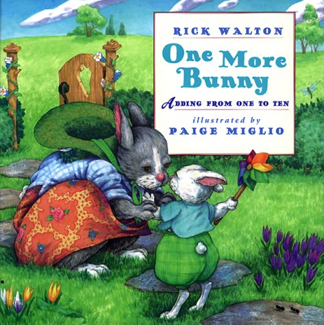One More Bunny: Adding from One to Ten by Rick Walton