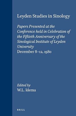 Leyden Studies in Sinology: Papers Presented at the Conference Held in Celebration of the Fiftieth Anniversary of the Sinological Institute of Leyden University, December 8-12, 1980 (Asian Studies)