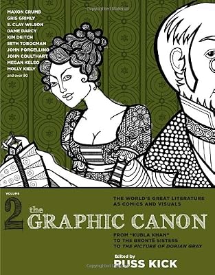The Graphic Canon, Vol. 2: From "Kubla Khan" to the Bronte Sisters to The Picture of Dorian Gray