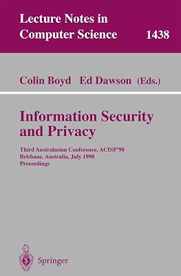 Information Security and Privacy: Third Australasian Conference, ACISP'98, Brisbane, Australia July 13-15, 1998, Proceedings (Lecture Notes in Computer Science, 1438)