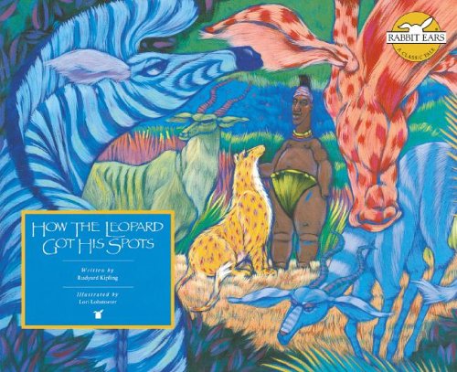 How The Leopard Got His Spots (Rabbit Ears: A Classic Tale (Spotlight)) by Rudyard Kipling