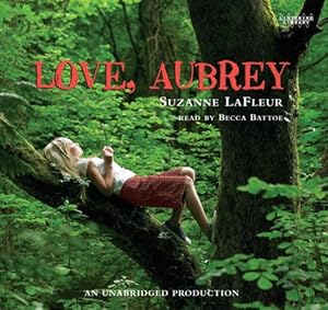 Love, Aubrey, Narrated By Becca Battoe, 5 Cds