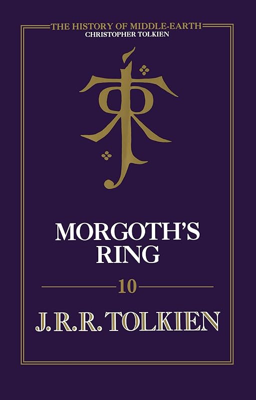 Morgoth's Ring: The Later Silmarillion, Part One: The Legends of Aman by Christopher Tolkien