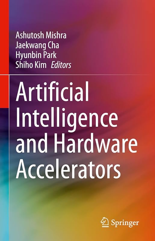 Artificial Intelligence and Hardware Accelerators by Ashutosh Mishra