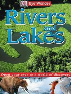 Eye Wonder: Rivers and Lakes (Eye Wonder)